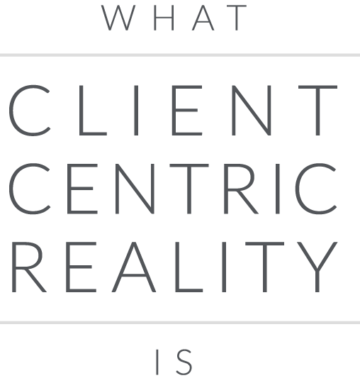 What client-centric reality is